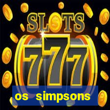 os simpsons assistir dublado